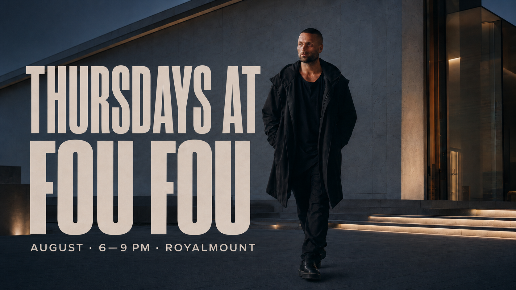 Wide evening fashion portrait of Paul Lizzi at minimalist Royalmount-inspired architecture, with Thursdays at Fou Fou in monumental type behind him.